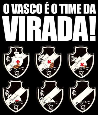 O Vasco é o time da virada!