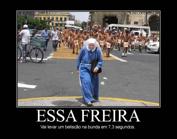 Essa freira…